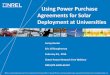Using Power Purchase Agreements for Solar Deployment at ...Feb 24, 2016  · PPAs allow universities to invest in solar power without tying up capital Developer is responsible for