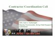 Contractor Coordination Cell · Why Use Contractors on the Battlefield? Big Issue, Not Going Away Cost Effective Force Projection Available Resources …Means to Obtain Logistics