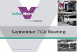September TCA Meeting - Valley Metro · TCA Changes! – Condensed from 10 groups to 5 – Topics and presentation consistent – Permanent meeting locations – no more hide n seek!