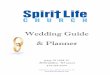 Wedding Guide & Planner - Spirit Life Church€¦ · All of these participants need to go through a wedding rehearsal, often the day/night beforehand. The officiating pastor and possibly