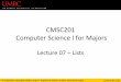 CMSC201 Computer Science I for Majors · Last Class We Covered •Using while loops –Syntax of a while loop –Interactive loops –Infinite loops and other problems •Practice