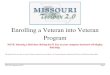 Enrolling a Veteran into Veteran Program · Enrolling a Veteran into Veteran Program . NOTE: Selecting a field then clicking the F1 Key on your computer keyboard will display 