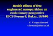 Health effects of free engineered nanoparticles: an ...€¦ · 06/09/2008  · v.howard@ulster.ac.uk. Nanotechnology Many potential benefits • Targeted pharmaceuticals • Water