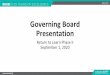 Governing Board Presentation · 2020. 9. 2. · 8/31/2020 Return to Learn Metrics On Tuesday, August 18, 2020, the Governing Board voted to use the Arizona Department of Public Health