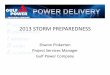 2013 STORM PREPAREDNESS€¦ · Gulf Power Company. PRIDE IN THE SYSTEM Preparedness Activities • Distribution and Transmission ... – Future: Double circuit line in Destin and
