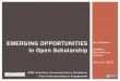 EMERGING OPPORTUNITIES in Open Scholarship · 12/2/2015  · Joy Kirchner COPPUL – University of Alberta June 10, 2013. EMERGING OPPORTUNITIES in Open Scholarship ACRL Scholarly