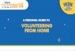 A PERSONAL GUIDE TO VOLUNTEERING FROM HOME...This documents tells you all about Tata Volunteering Week, how to get started, a few volunteering ideas and reporting guidelines ... KEEP