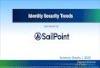 Identity Security Trends - gatepointresearch.com · SailPoint, the leader in enterprise identity governance, delivers security, operational efficiency and compliance to enterprises