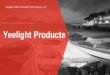 Yeelight Products - Xiaomi Products... · 1 bedside lamp 16 Million Colors 365 different colorful nights ... Flicker free, UV free 4 scene modes Optimized brightness and color temperature