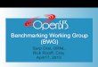 Benchmarking Working Group (BWG) · - Postmark and MPI version - old NetApp benchmark - Netmist and MPI version – used by SPECsfs - Synthetic tools – used by LANL, ORNL - MDS-Survey