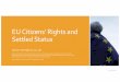 EU Citizens’ Rights and Settled Status06-09-19]-.pdf · EU Citizens’ Rights and Settled Status Contracted by the European Commission to provide legal and policy advice to the