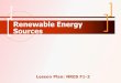 Renewable Energy Sources - Weebly...Renewable energy sources meet about 8 percent of the total energy needs in the United States. Ten percent of electricity is produced using renewable