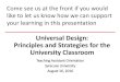 Universal Design: Principles and Strategies for the ... · Universal Design: Principles and Strategies for the University Classroom Teaching Assistant Orientation Syracuse University
