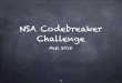 NSA Codebreaker Challenge · A new strain of ransomware has managed to penetrate several critical government networks and NSA has been called upon to assist in remediating the infection