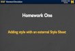 Homework One - WD4E · Homework Description INTRODUCTION 01.07 TO CSS Homework One! Adding style with an external Style Sheet!