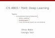 CS 4803 / 7643: Deep Learning...(C) Dhruv Batra 2. Recap from last time (C) Dhruv Batra 3. Convolutional Neural Networks (without the brain stuff) Slide Credit: Fei-Fei Li, Justin