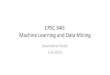 CPSC 340: Data Mining Machine Learningschmidtm/Courses/340-F16/L12.pdf · Machine Learning and Data Mining Association Rules Fall 2016. Admin •Assignment 2 is due Friday: –You