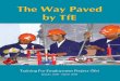 Way Paved by TfE · The booklet contains introduction of TfE, present scenario of techni- ... Way Paved by TfE 6 brief information on working system. This publication also covers