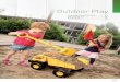 Outdoor Play - Creative Classroomsteaching-resources.creativeclassrooms.co.nz/2020-cat/Outdoor-Play.… · TRACTOR AND TRAILER A great companion for the sand box! The trailer is removable