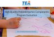 High-Quality Prekindergarten Components: Program Evaluation · The process of completing a program evaluation is reviewed annually for its effectiveness. Data from student progress