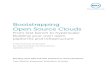 Bootstrapping Open Source Clouds - Dell€¦ · components of a typical OpenStack solution: Nova, Nova-Dashboard/Horizon Swift, Glance, and Keystone, plus components that that span