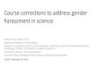 Course corrections to address gender harassment in science · Course corrections to address gender harassment in science Kathryn B. H. Clancy, Ph.D. Associate Professor of Anthropology