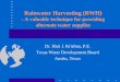 Rainwater Harvesting (RWH)Systems Association • Hari.Krishna@twdb.state.tx.us. Thank You !! Support Rainwater Harvesting !! It’s the right thing to do ….. Title: Rainwater Harvesting