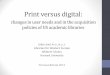 Print versus digital: changes in the acquisition policies ... · Scholarly communication and publishing Collection building . The changing nature of user ... collections of research