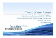 Texas Water Reuse...Jan 29, 2015  · The following presentation is based upon ... • ~1.5 million acre‐feet of reuse water in 2060 • Reuse as water management strategy – 13