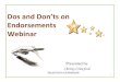 Dos and Don’ts on Endorsements Webinar Dos and Don'ts on... · Dos and Don'ts on Endorsements 3. ORDER CHECKS/BEARER CHECKS An order check is payable to an identifiable person or