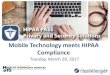Mobile Technology meets HIPAA Compliancempqhf.com/corporate/wp-content/uploads/2017/03/... · HealthInsight & Mountain-Pacific HealthInsight and Mountain-Pacific Quality Health recognizes
