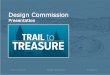 2012.02.16 Trail to Treasure presentation - Seattle.gov Home...2012/02/16  · Seattle Design Commission - 2012.02.16 Trail to Treasure presentation Created Date 3/9/2012 2:57:18 PM