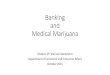 Banking and Medical Marijuana · Banking and Medical Marijuana Division of Financial Institutions Department of Commerce and Consumer Affairs October 2015 Agenda • FDIC Guidance