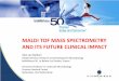 MALDI TOF MASS SPECTROMETRY AND ITS FUTURE CLINICAL …medic1.upm.edu.my/jmpp/event/nidsaw/images/4.pdf · MAIN ACTIVITIES New protocols for molds, Mycobacteria and Nocardia (2 patents