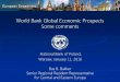 World Bank Global Economic Prospects Some comments · World Bank Global Economic Prospects - Some comments; Presentation by Bas B. Bakker, Senior Regional Resident Representative