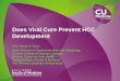 Does Viral Cure Prevent HCC Developmentregist2.virology-education.com/2014/1stHepCure/05_Chan.pdf · 2014. 11. 6. · Does Viral Cure Prevent HCC Development. Head, Division of Gastroenterology