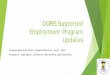 DORS Supported Employment Program · 01/07/2018  · for youth with most significant disabilities. While DORS funding is being provided for youth extended services, the case may not