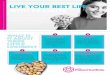 LIVE yOUR BEST LIFE WITH PEANUTS - The Peanut Institute · Along with keeping your body feeling its best, peanuts and peanut butter also promote a healthy mind. • Reduce your risk