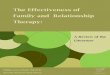 The Effectiveness of Family and Relationship Therapy · studies elicited from everyday practice. 3. Process research that determines effectiveness (i.e. therapeutic alliance, therapist