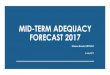 MID-TERM ADEQUACY FORECAST 2017...Updated and improved best estimate of future adequacy conditions Main findings 2020 Loss of load expectations (LOLE 1) –base case 1 Loss Of Load
