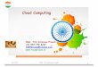 CMA. TCA Srinivasa Prasad Computing Basics.pdf · TCA Srinivasa Prasad 5. 6 Architecture •The architecture behind cloud computing is a massive network. •The cloud computing infrastructure