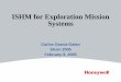 ISHM for Exploration Mission SystemsBuilding a Sustainable Space Exploration Program 5 SIcon 2005 • Reliable/Safe-Robust and Fault Tolerant systems-Crew and vehicle safety and mission