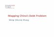 China's Debt Map Zhang SRS JF formated … · China’s’dependence’on’credit’has’increased’ from’2007’to’2015. • China’s%credit%intensity—the%%%% amount%of%debt%required%to%