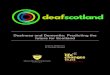 Deafness and Dementia: Predicting the future for Scotland · 2020. 7. 6. · proach to dementia. There is evidence of a strong link between deafness and mental health issues and emerging