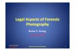 Legal Aspects of Forensic Photography€¦ · Legal Aspects of Forensic Photography Nolan S. Young, Arent Fox LLP Legal Aspects of Forensic Photography 1 Smart in Your World Arent