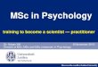 MSc in Psychology - Universiteit Leiden...Nov 08, 2019  · Step 1 2-year MSc Psychology (research) in . Clinical and Health Psychology. or. Developmental Psychology. Step 2 Electives