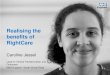 Realising the benefits of RightCare · Realising the benefits of RightCare Caroline Jessel Lead for Clinical ... • To support and encourage clinical engagement in RightCare •