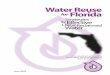 Water Reuse for Florida · 2019. 12. 19. · Conservation Initiative’s Water Reuse Work Group. The report presents background information on water reuse, provides a summary of Florida’s