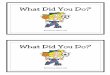 What Did You Do? - to Carl With Words/WhatDidYouDo.pdfWhat did I do after school? I had a tea party with my friend. 6 What did I do after school? I had a tea party with my friend