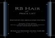 RB Hair pricelist...RB HAIR Price List RB Hair 07807 052477 RB Hair, The Woodyard, Gilston, CM20 2RB Share The L ve Refer a friend and you’ll both receive £5 off your next service